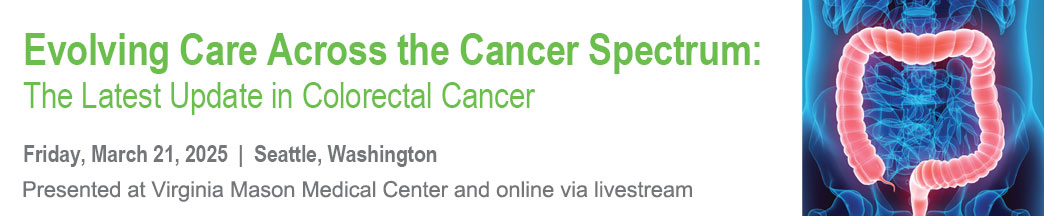 Evolving Care Across the Cancer Spectrum: The Latest Update in Colorectal Cancer Banner