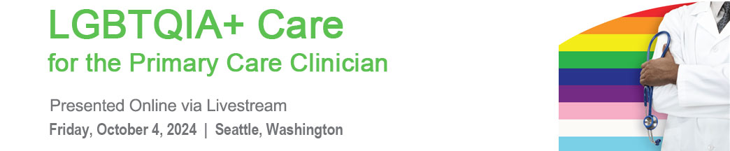 LGBTQIA+ Care for the Primary Care Clinician Banner