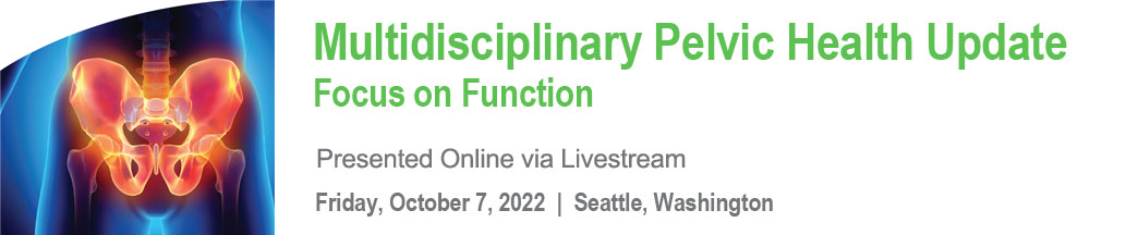 Multidisciplinary Pelvic Health Update - Focus on Function Banner