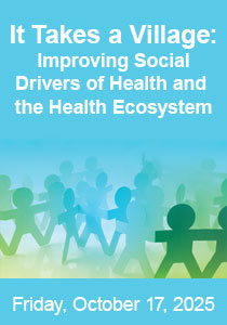 It Takes a Village: Improving Social Drivers of Health and the Health Ecosystem Banner