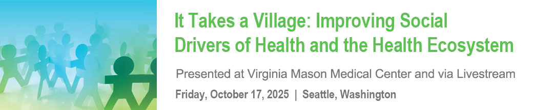 It Takes a Village: Improving Social Drivers of Health and the Health Ecosystem Banner